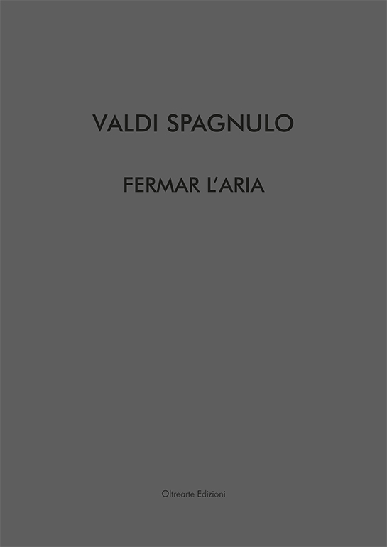 Valdi_Spagnulo_Fermar_l'aria_ 2023